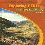 Exploring Peru With the Five Themes of Geography (Library of the Western Hemisphere) by 