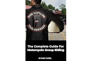 Ride Captains and Tail-Gunners: The Complete Guide for Group Motorcycle Riding