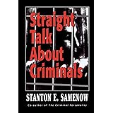 Straight Talk about Criminals: Understanding and Treating Antisocial Individuals