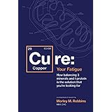Cu-RE Your Fatigue: The Root Cause and How To Fix It On Your Own