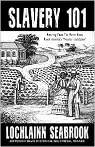Slavery 101 Amazing Facts You Never Knew About America S
