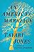 An American Marriage: A Novel - Book by Tayari Jones