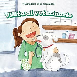 Visita al veterinario/ Pets at the Vet (Trabajadores De La Comunidad/ Community Helpers) (Spanish Edition)