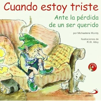 Cuando estoy triste: Ante la pérdida de un ser querido (Duendelibros para niños)