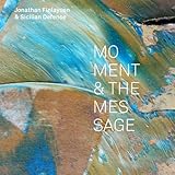 MOMENT AND THE MESSAGE (DIGIPAK)                   image