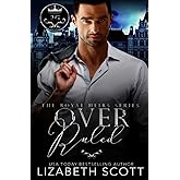 Over Ruled (The Royal Heirs)