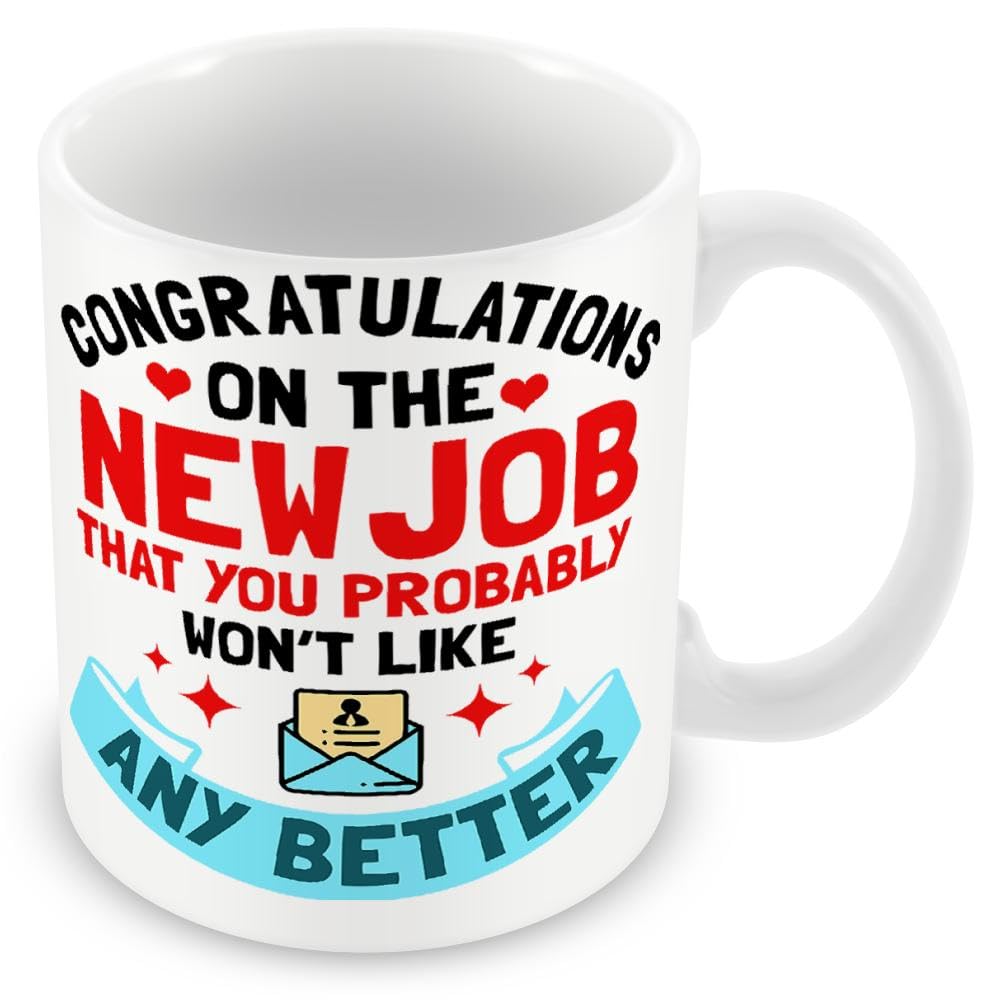 MUGGZ Work Leaving Present for Colleagues - Congratulations On The New Job That You Probably Won't Like Any Better