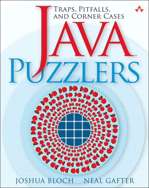 Java Puzzlers Traps, Pitfalls, and Corner Cases Bloch, Joshua, Gafter