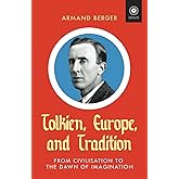 Tolkien, Europe, and Tradition: From Civilisation to the Dawn of Imagination