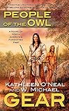 People of the Owl: A Novel of Prehistoric North America (North America's Forgotten Past Book 11) by Kathleen O'Neal Gear, W. Michael Gear