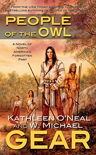 People of the Owl: A Novel of Prehistoric North America (North America's Forgotten Past Book 11) by Kathleen O'Neal Gear