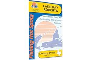 FISHING HOT SPOTS Lake Ray Roberts
