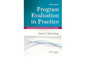 Program Evaluation in Practice: Core Concepts and Examples for Discussion and Analysis