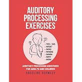 Auditory Processing Exercises: Auditory Processing Questions For Adults And Children