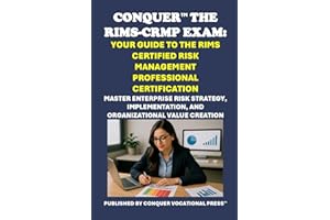 Conquer the RIMS-CRMP Exam: Your Guide to the RIMS Certified Risk Management Professional Certification: Master Enterprise Ri