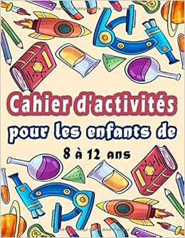 Book's Cover of Cahier d'activités pour les enfants de 8 à 12 ans: Variété d'énigmes pour enfants - Mots Mêlés, Sudoku, Mots brouillés, Labyrinthes, Dessin, Pages de coloriage