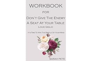 Workbook for Don’t Give the Enemy a Seat at Your Table by Louie Giglio (Sarah Pete): It’s time to win the battle of your mind