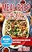 Meal Prep: The Ultimate Meal Prepping Guide For Weight Loss - How To Prep Delicious, Quick and Healthy Meals (Meal Prepping Cookbook, Clean Eating, Weight Loss, Meal Prep Book 2)