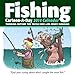 Fishing Cartoon-a-Day 2014 Calendar: Thinking outside the tackle box by 