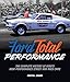 Ford Total Performance: Ford's Legendary High-Performance Street and Race Cars