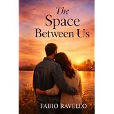 The Space Between Us: A Novel