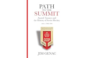 Path to the Summit: Anatoli Tarasov and the History of Soviet Hockey Part 1 (1946-1956)