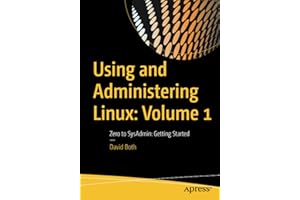 Using and Administering Linux: Volume 1: Zero to SysAdmin: Getting Started