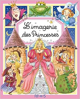 L Imagerie Des Princesses Les Imageries Amazon De Belineau Nathalie Beaumont Emilie Toussaint Sophie Fremdsprachige Bucher