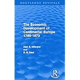 The Economic Development of Continental Europe 1780-1870 (Routledge Revivals)