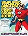 Simplified Anatomy for the Comic Book Artist: How to Draw the New Streamlined Look of Action-Adventure Comics! by Christopher Hart