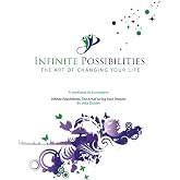 Infinite Possibilities: The Art of Changing Your Life Workbook