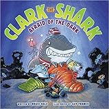 Clark the Shark: Afraid of the Dark