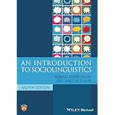 An Introduction to Sociolinguistics, 8th Edition (Blackwell Textbooks in Linguistics)