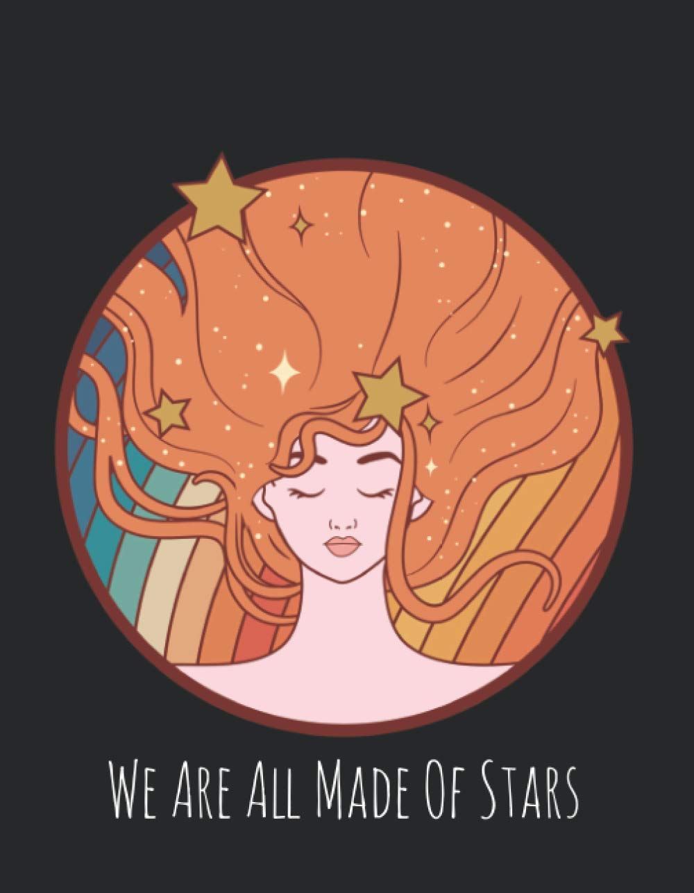 Notebook: We Are All Made Of Stars: Blank Lined Notebook Journal - 120 pages (Nerdy Notebooks - Stars)