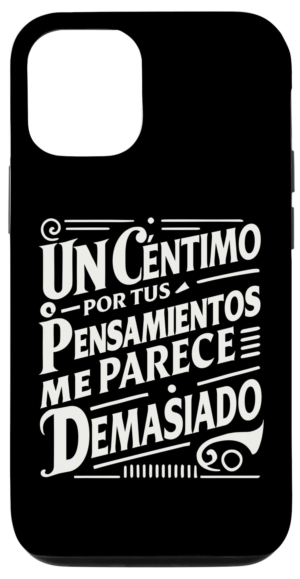iPhone 15 Un Céntimo Por Tus Pensamientos Me Parece Demasiado Humor Case