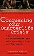Conquering Your Quarterlife Crisis: Advice from Twentysomethings Who Have Been There and Survived (Perigee Book)
