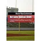 Not Some Random Clown: A Youth Football Coaching Legend's Rise to Glory