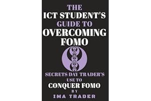The ICT Student's Guide To Overcoming FOMO: Secrets Day Trader's Use To Conquer FOMO