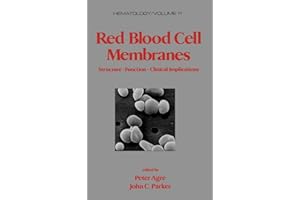 Red Blood Cell Membranes: Structure: Function: Clinical Implications (Hematology)