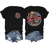 Have The Day You Deserve Shirt Graphic Tee Tops Skeleton Shirts for Women Men Cute Shirt