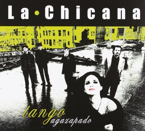 La Chicana - Tango Agazapado By La Chicana - Zortam Music