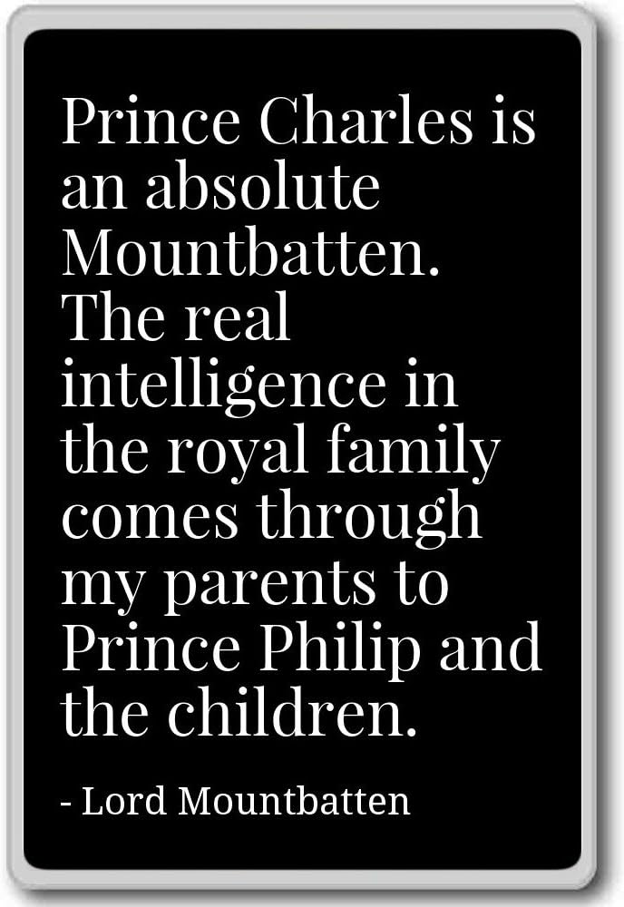 Amazon Com Prince Charles Is An Absolute Mountbatten Lord Mountbatten Quotes Fridge Magnet Black Kitchen Dining
