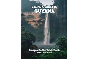 Visual Journey to Guyana Images Coffee Table Book for All : a Colorful Tour of Beautiful AI-Generated Pictures Designs for Re