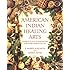 American Indian Healing Arts: Herbs, Rituals, and Remedies for Every Season of Life