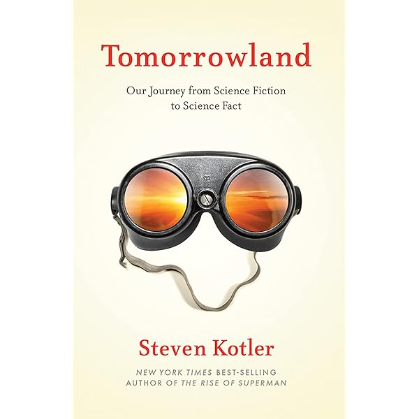 Tomorrowland: Our Journey From Science Fiction To Science Fact