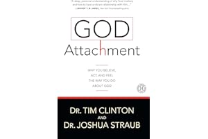 God Attachment: Why You Believe, Act, and Feel the Way You Do About God
