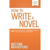 How to Write a Novel: 49 Rules for Writing a Stupendously Awesome Novel That You Will Love Forever