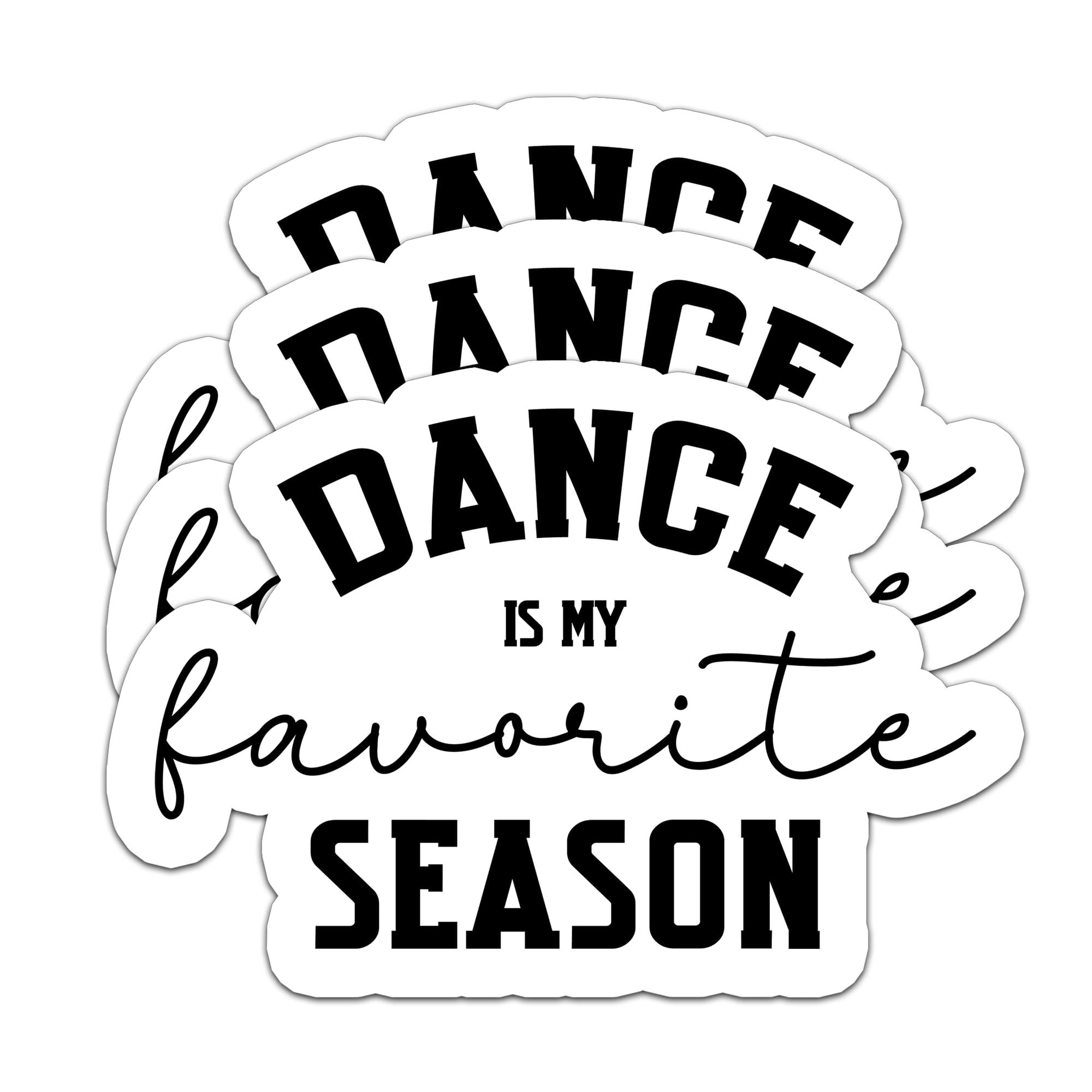 Photo 1 of (3PCS) Dance is My Favorite Season Sticker Dance Stickers for Books, Laptops, Water Bottles, Tumblers, Waterproof Vinyl Decal, Dancer Sticker Decals for Dancing, Dance Lovers, 3'' x 2"
