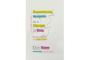 Experiencing Scripture as a Disciple of Jesus: Reading the Bible like Dallas Willard