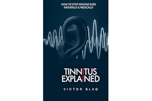Tinnitus Explained: How to Stop Ringing Ears Naturally and Medically